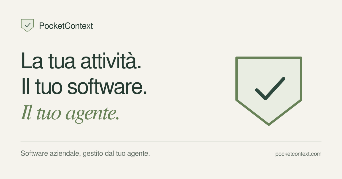 PocketContext. La tua attività. Il tuo software. Il tuo agente.
